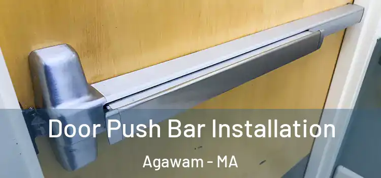 Door Push Bar Installation Agawam - MA