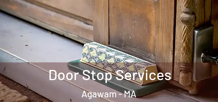 Door Stop Services Agawam - MA