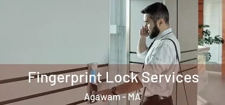 Fingerprint Lock Services Agawam - MA