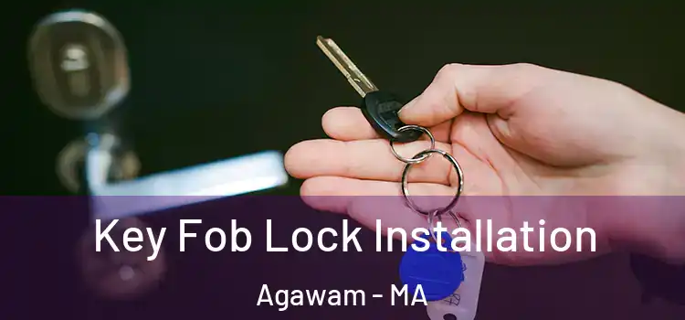 Key Fob Lock Installation Agawam - MA